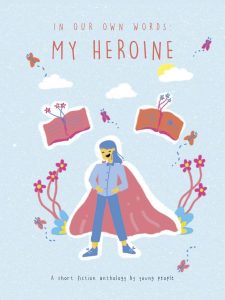 In our own words :My Heroine